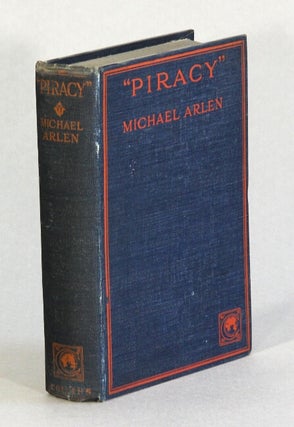 Item #8856 Piracy. A romantic chronicle of these days. Michael Arlen