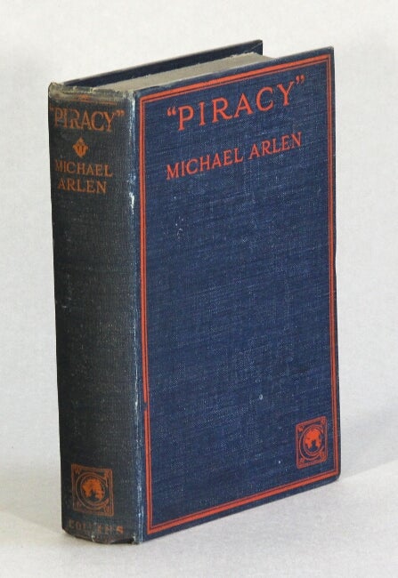 Item #8856 Piracy. A romantic chronicle of these days. Michael Arlen.