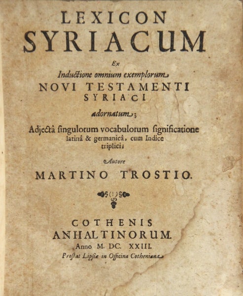 Item #9393 Lexicon syriacum ex inductione omnium exemplorum Novi Testamenti syriaci adornatum. Martinus Trostius.